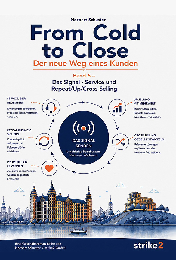 Buchcover „From Cold to Close – Band 6: Das Signal“ von Norbert Schuster über Service, Repeat-, Up- und Cross-Selling.